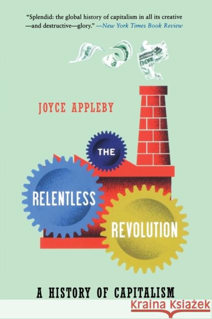 Relentless Revolution: A History of Capitalism Appleby, Joyce 9780393339390  - książka