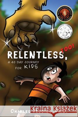Relentless, Too! Ph. D. Charles Redding 9781498470025 Xulon Press - książka