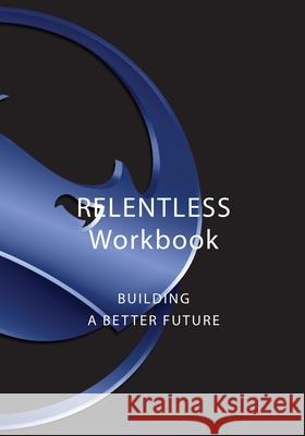 Relentless Workbook: Building A Better Future Lee Roller 9781777851712 Custom Tattoo Design - książka