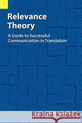 Relevance Theory: A Guide to Successful Communication in Translation Ernst-August Gutt 9780883128206 Sil International, Global Publishing - książka