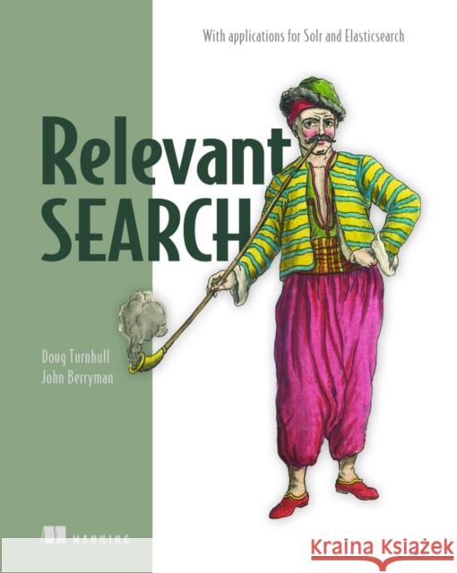 Relevant Search Doug Turnbull 9781617292774 Manning Publications - książka