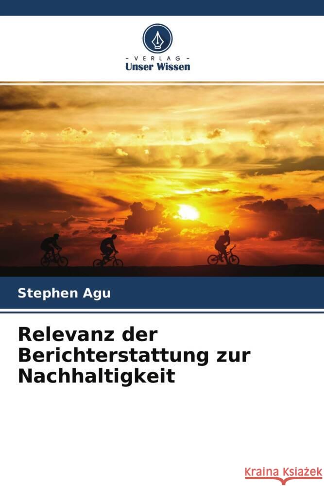 Relevanz der Berichterstattung zur Nachhaltigkeit Agu, Stephen 9786204755052 Verlag Unser Wissen - książka