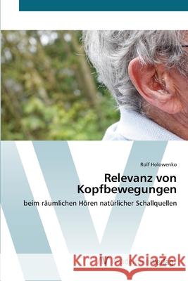 Relevanz von Kopfbewegungen Holowenko, Rolf 9783639436525 AV Akademikerverlag - książka