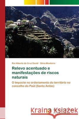 Relevo acentuado e manifestações de riscos naturais Da Cruz David, Rui Alberto 9786139631643 Novas Edicioes Academicas - książka