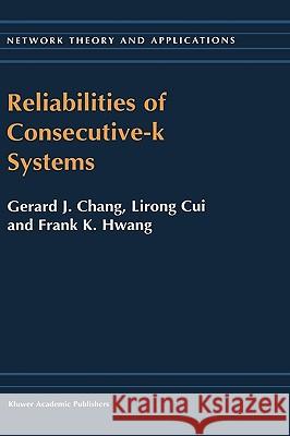 Reliabilities of Consecutive-K Systems In-Hang, Chung 9780792366614 Kluwer Academic Publishers - książka