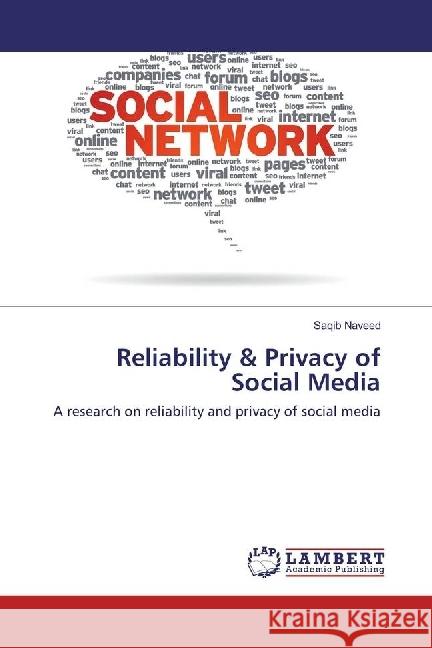 Reliability & Privacy of Social Media : A research on reliability and privacy of social media Naveed, Saqib 9783659960406 LAP Lambert Academic Publishing - książka