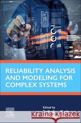 Reliability Analysis and Modeling for Complex Systems Seifedine Kadry Shubham Mahajan 9780443336553 Elsevier - książka