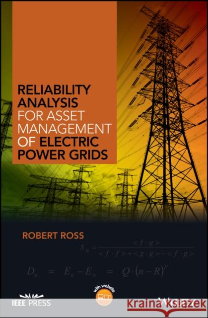 Reliability Analysis for Asset Management of Electric Power Grids Ross, Robert D. 9781119125174 John Wiley & Sons - książka