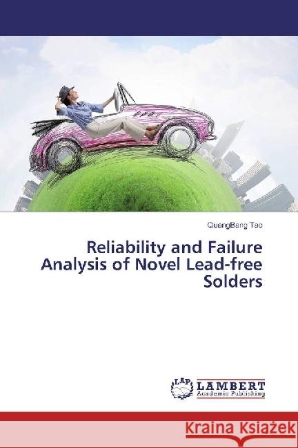 Reliability and Failure Analysis of Novel Lead-free Solders Tao, QuangBang 9783330046474 LAP Lambert Academic Publishing - książka