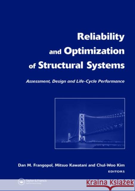 Reliability and Optimization of Structural Systems: Assessment, Design, and Life-Cycle Performance Dan M. Frangopol Mitsuo Kawatani Chul W. Kim 9780415406550 Taylor & Francis - książka