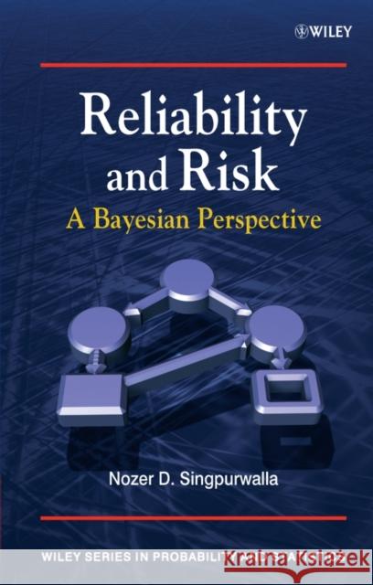 Reliability and Risk: A Bayesian Perspective Singpurwalla, Nozer D. 9780470855027 John Wiley & Sons - książka
