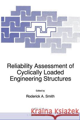 Reliability Assessment of Cyclically Loaded Engineering Structures R.A. Smith 9789401063418 Springer - książka