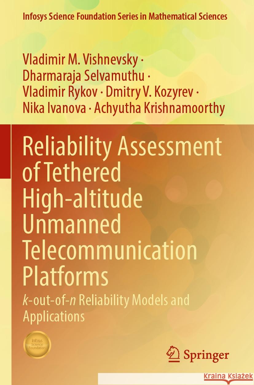 Reliability Assessment of Tethered High-altitude Unmanned Telecommunication Platforms  Vladimir M. Vishnevsky, Selvamuthu, Dharmaraja, Vladimir Rykov 9789819994472 Springer Nature Singapore - książka