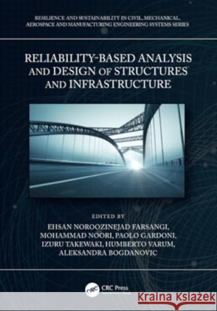 Reliability-Based Analysis and Design of Structures and Infrastructure Ehsan Noroozineja Mohammad Noori Paolo Gardoni 9781032047720 CRC Press - książka