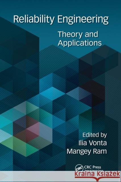 Reliability Engineering: Theory and Applications Ilia Vonta Mangey Ram 9780367780951 CRC Press - książka