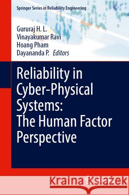 Reliability in Cyber-Physical Systems: The Human Factor Perspective Gururaj H Vinayakumar Ravi Hoang Pham 9783032099167 Springer - książka