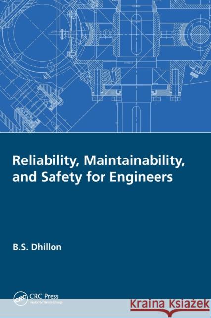 Reliability, Maintainability, and Safety for Engineers B. S. Dhillon 9781032241913 CRC Press - książka