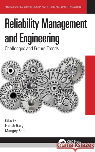 Reliability Management and Engineering: Challenges and Future Trends Harish Garg Mangey Ram 9780367211530 CRC Press - książka