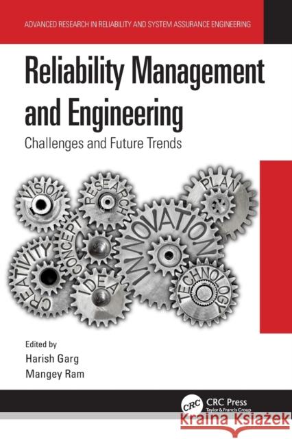 Reliability Management and Engineering: Challenges and Future Trends Harish Garg Mangey Ram 9780367492120 CRC Press - książka