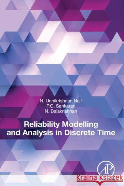 Reliability Modelling and Analysis in Discrete Time Unnikrishnan Nair P. G. Sankaran N. Balakrishnan 9780128019139 Academic Press - książka