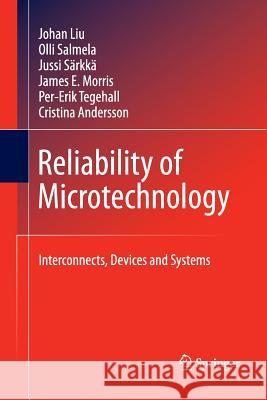 Reliability of Microtechnology: Interconnects, Devices and Systems Liu, Johan 9781489982117 Springer - książka