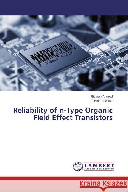 Reliability of n-Type Organic Field Effect Transistors Ahmed, Rizwan; Sitter, Helmut 9783659677489 LAP Lambert Academic Publishing - książka