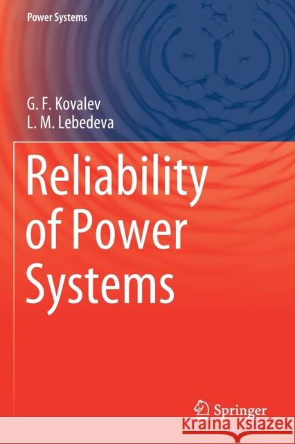 Reliability of Power Systems G. F. Kovalev L. M. Lebedeva 9783030187385 Springer - książka