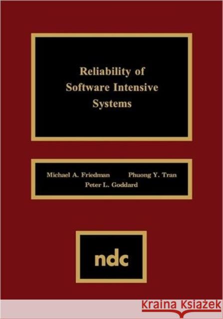 Reliability of Software Intensive Systems Michael A. Friedman Peter L. Goddards Phuong Y. Tran 9780815513612 Noyes Data Corporation/Noyes Publications - książka