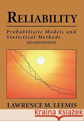 Reliability: Probabilistic Models and Statistical Methods Lawrence Mark Leemis 9780692000274 Ascended Ideas - książka