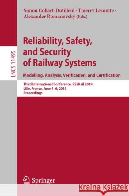 Reliability, Safety, and Security of Railway Systems. Modelling, Analysis, Verification, and Certification: Third International Conference, Rssrail 20 Collart-Dutilleul, Simon 9783030187439 Springer - książka