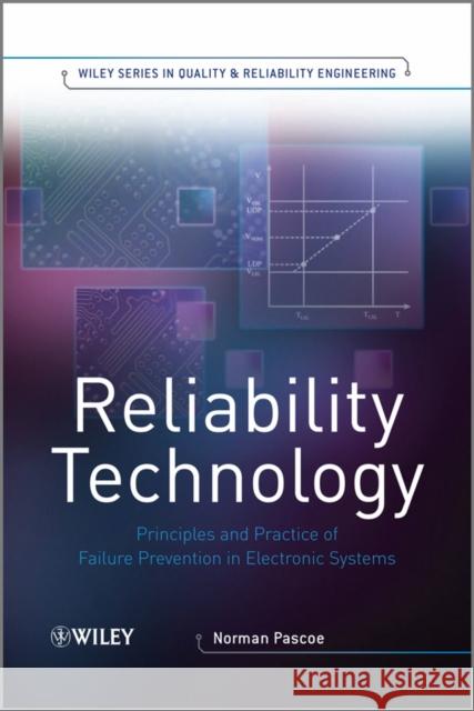 Reliability Technology: Principles and Practice of Failure Prevention in Electronic Systems Pascoe, Norman 9780470749661  - książka