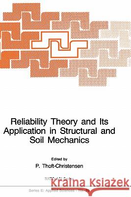 Reliability Theory and Its Application in Structural and Soil Mechanics P. Thoft-Christensen North Atlantic Treaty Organization 9789024728596 Springer - książka