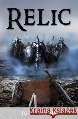 Relic Joel Harris 9780991644308 Kissmegoodknight Press - książka