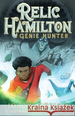 Relic Hamilton, Genie Hunter Joseph Coelho Hyun Song We 9781536247985 Candlewick Press (MA) - książka