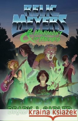 Relic Meyers & The Harmony of Hexes Sadler, Brady J. 9798349361616 Brady J. Sadler - książka