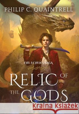 Relic of the Gods: (The Echoes Saga: Book 3) Philip C Quaintrell   9781916610118 Quaintrell Publishings - książka