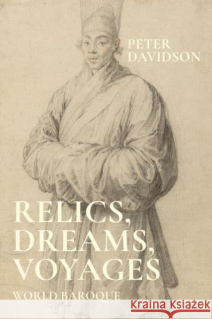 Relics, Dreams, Voyages: World Baroque Peter Davidson 9781526169341 Manchester University Press - książka