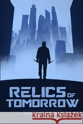 Relics of Tomorrow Brandon Cleland 9781778049514 Brandon Cleland - książka