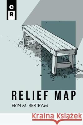 Relief Map Erin M Bertram 9781936196739 C&r Press - książka