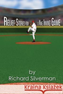 Relief Stories for a Nine Inning Game Richard Silverman 9781946775528 Green Ivy - książka