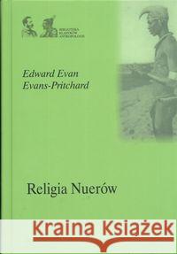 Religia Nuerów Evans-Pritchard Edward 9788389637437 Marek Derewiecki - książka