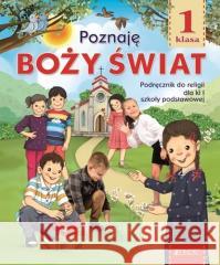 Religia SP 1 Poznaję Boży świat podr. JEDNOŚĆ Kondrak Elżbieta Mielnicki Krzysztof 9788381443586 Jedność - książka