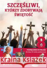 Religia SP 8 Szczęśliwi, którzy zdobywają... podr. Krzysztof Mielnicki, Elżbieta Kondrak 9788381449397 Jedność - książka