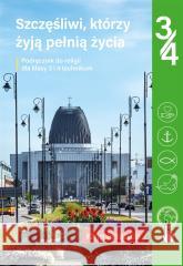 Religia TECH 3-4 Szczęśliwi, którzy żyją pełnią... Krzysztof Mielnicki, Elżbieta Kondrak 9788381447102 Jedność - książka