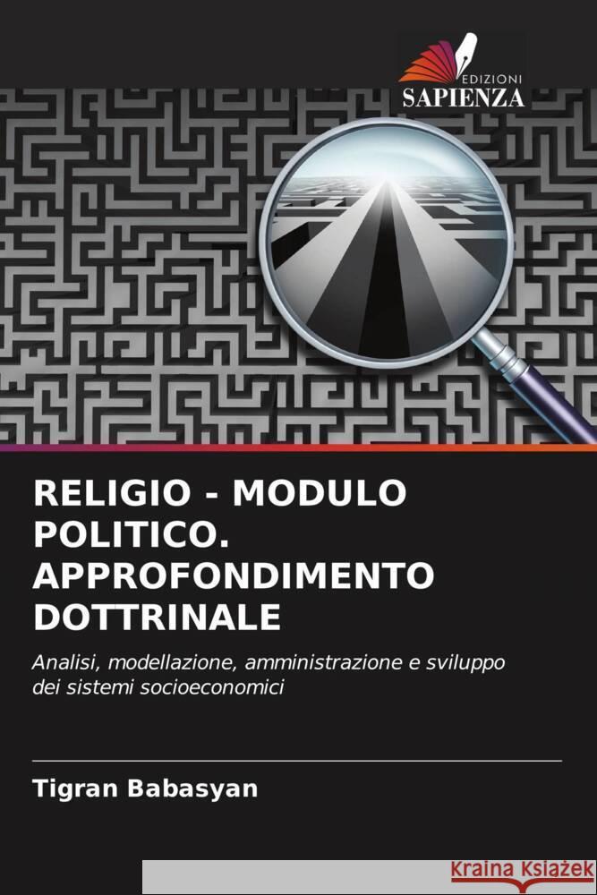 RELIGIO - MODULO POLITICO. APPROFONDIMENTO DOTTRINALE Babasyan, Tigran 9786204936970 Edizioni Sapienza - książka