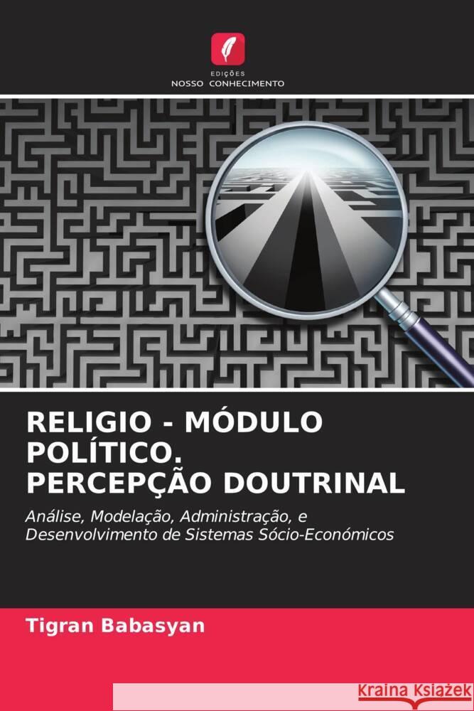 RELIGIO - MÓDULO POLÍTICO. PERCEPÇÃO DOUTRINAL Babasyan, Tigran 9786204936987 Edições Nosso Conhecimento - książka