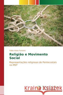 Religião e Movimento Social Alves Ferreira Fábio 9783841702821 Novas Edicoes Academicas - książka