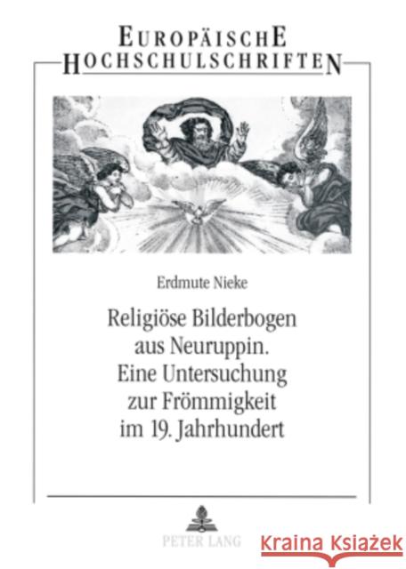 Religioese Bilderbogen Aus Neuruppin- Eine Untersuchung Zur Froemmigkeit Im 19. Jahrhundert Nieke, Erdmute 9783631571569  - książka