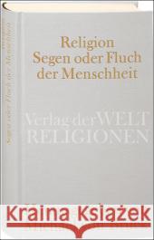 Religion - Segen oder Fluch der Menschheit? Brück, Michael von   9783458710165 Verlag der Weltreligionen im Insel Verlag - książka