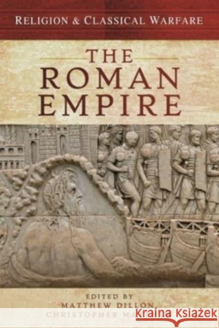 Religion & Classical Warfare: The Roman Empire Matthew Dillon Christopher Matthew 9781473834309 Pen & Sword Military - książka